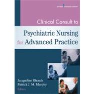Clinical Consult to Psychiatric Nursing for Advanced Practice 9780826195951