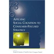 Applying Social Cognition to Consumer-Focused Strategy 9781138875951