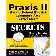 Praxis II Middle School English Language Arts (5047) Exam Secrets 9781630945954