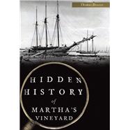 Hidden History of Martha's Vineyard 9781467135955