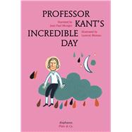 Professor Kant's Incredible Day 9783037345955