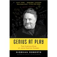 Genius At Play The Curious Mind of John Horton Conway 9781620405956