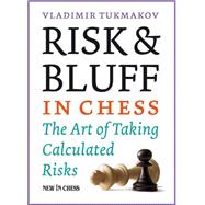 Risk & Bluff in Chess 9789056915957