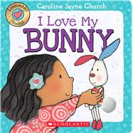 I Love My Bunny (Love Meez #3) 9780545835961
