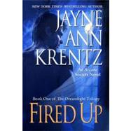 Fired Up Book One of the Dreamlight Trilogy 9780399155963