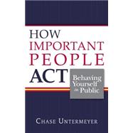 How Important People Act 9781939055965