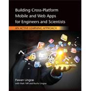 Building Cross-Platform Mobile and Web Apps for Engineers and Scientists An Active Learning Approach 9781305105966