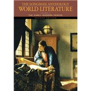 The Longman Anthology of World Literature, Volume C The Early Modern Period 9780205625970