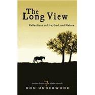 The Long View: Reflections on Life, God, and Nature 9781426775970