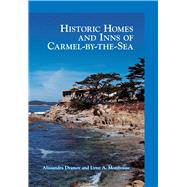Historic Homes and Inns of Carmel-by-the-sea 9781467115971