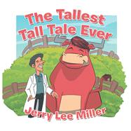 The Tallest Tall Tale Ever 9781796015973