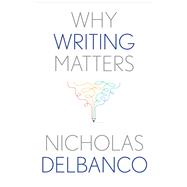 Why Writing Matters 9780300245974