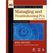 Mike Meyers' CompTIA A+ Guide to 802 Managing and Troubleshooting PCs, Fourth Edition (Exam 220-802) 9780071795975