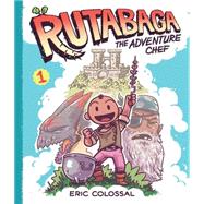 Rutabaga the Adventure Chef 9781419715976