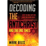 Decoding the Antichrist and the End Times 9781629995977