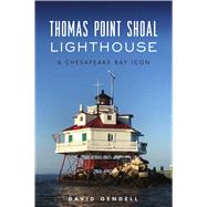 Thomas Point Shoal Lighthouse 9781467145978