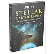 Star Trek Stellar Cartography: The Starfleet Reference Library 9781477805978