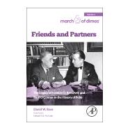Friends and Partners: The Legacy of Franklin D. Roosevelt and Basil O connor in the History of Polio 9780128035979