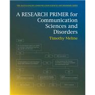 A Research Primer for Communication Sciences and Disorders 9780137015979
