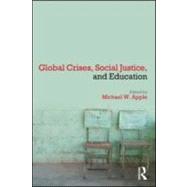 Global Crises, Social Justice, and Education 9780415995979