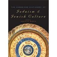 The Cambridge Dictionary of Judaism and Jewish Culture 9780521825979