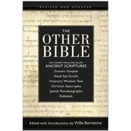 The Other Bible: Jewish Pseudepigrapha, Christian Apocrypha, Gnostic Scriptures, Kabbalah, Dead Sea Scrolls 9780060815981