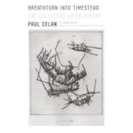 Breathturn into Timestead The Collected Later Poetry: A Bilingual Edition 9780374125981