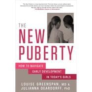The New Puberty How to Navigate Early Development in Today's Girls 9781623365981