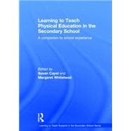 Learning to Teach Physical Education in the Secondary School: A Companion to School Experience 9781138785984