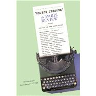 Object Lessons The Paris Review Presents the Art of the Short Story 9781250005984