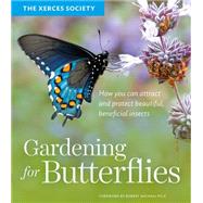 Gardening for Butterflies 9781604695984
