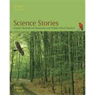 Science Stories: Science Methods for Elementary and Middle School Teachers, 4th Edition 9781133335986