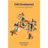 Child Development A Cultural Approach Plus NEW MyPsychLab -- Access Card Package 9780134495989