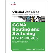 CCNA Routing and Switching ICND2 200-105 Official Cert Guide, Academic Edition 9781587205989