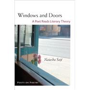 Windows and Doors: A Poet Reads Literary Theory 9780472035991