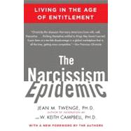 The Narcissism Epidemic Living in the Age of Entitlement 9781416575993