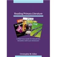 Reading Primary Literature A Practical Guide to Evaluating Research Articles in Biology 9780805345995