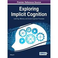Exploring Implicit Cognition: Learning, Memory, and Social Cognitive Processes