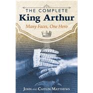 The Complete King Arthur 9781620555996