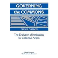 Governing the Commons: The Evolution of Institutions for Collective Action 9780521405997