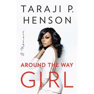 Around the Way Girl A Memoir 9781501125997