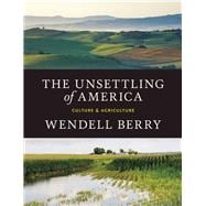The Unsettling of America Culture & Agriculture 9781619025998