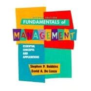 Fundamentals of Management : Essential Concepts and Applications