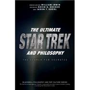 The Ultimate Star Trek and Philosophy 9781119146001
