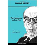 The Hedgehog and the Fox: An Essay on Tolstoy's View of History 9780691156002