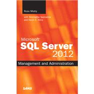 Microsoft SQL Server 2012 : Management and Administration 9780672336003