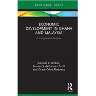 Economic Development in Ghana and Malaysia: A Comparative Analysis 9781138486003