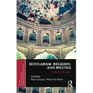 Secularism, Religion, and Politics: India and Europe 9781138796003