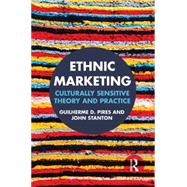Ethnic Marketing: Culturally sensitive theory and practice 9780415836005