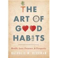 The Art of Good Habits 9780738746005